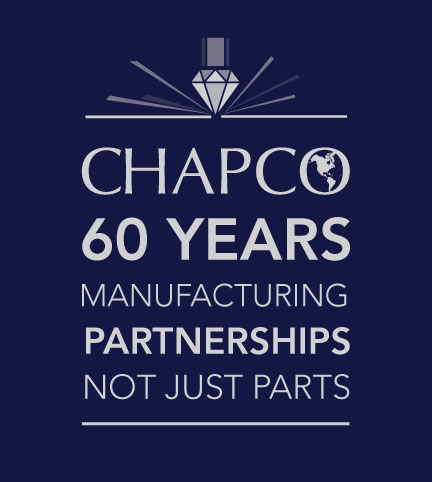 Chapco 60 Years Manufacturing Partnerships not just Parts